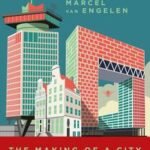 The Making of a City: a worthy addition to books about Amsterdam
