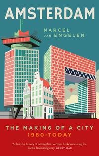 The Making of a City: a worthy addition to books about Amsterdam