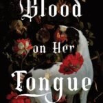 Blood on Her Tongue: A modern vampire tale not for the squeamish